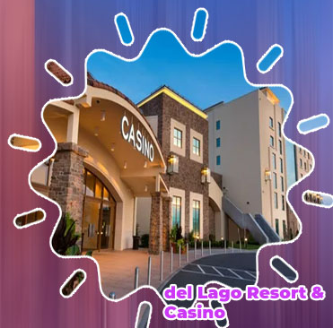 Del lago resort & casino
