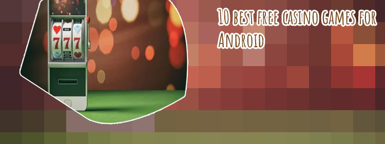 Online casino apps for android