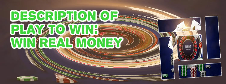 Play to win casino